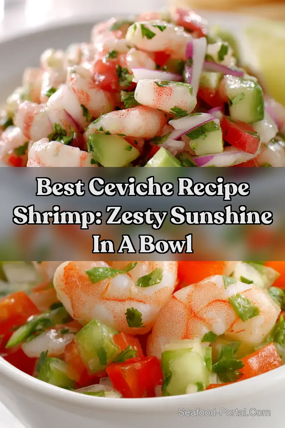 Best Ceviche Recipe Shrimp: Zesty Sunshine In A Bowl : PIN FOR LATER Best Ceviche Recipe Shrimp: Zesty Sunshine In A Bowl